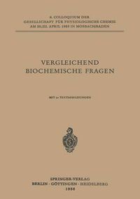 Cover image for Vergleichende Biochemische Fragen: 6. Colloquium Am 20.-22. April 1955.