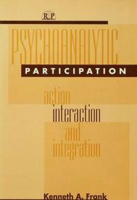 Cover image for Psychoanalytic Participation: Action, Interaction, and Integration