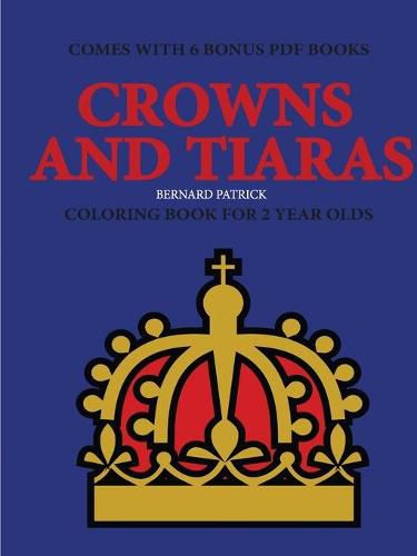 Cover image for Coloring Books for 2 Year Olds (Crowns and Tiaras)