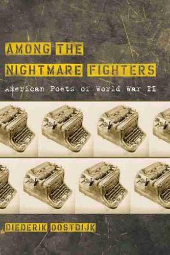 Cover image for Among the Nightmare Fighters: American Poets of World War II