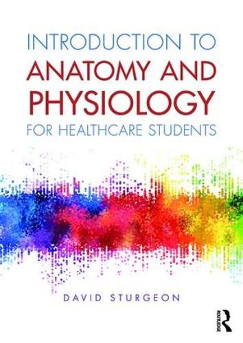 Cover image for Introduction to Anatomy and Physiology for Healthcare Students