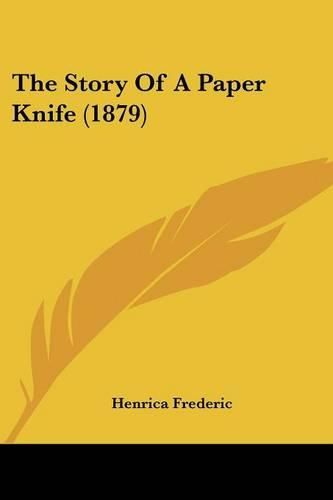 Cover image for The Story of a Paper Knife (1879)