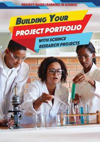 Cover image for Building Your Project Portfolio with Science Research Projects