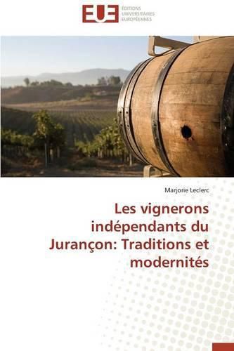 Cover image for Les Vignerons Ind pendants Du Juran on: Traditions Et Modernit s