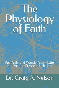 Cover image for The Physiology of Faith
