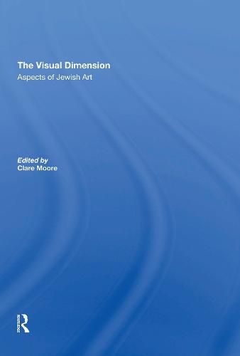 Cover image for The Visual Dimension: Aspects Of Jewish Art