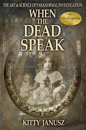 Cover image for When the Dead Speak: The Art and Science of Paranormal Investigation