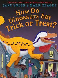 Cover image for How Do Dinosaurs Say Trick or Treat?