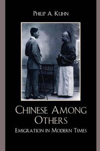 Cover image for Chinese Among Others: Emigration in Modern Times