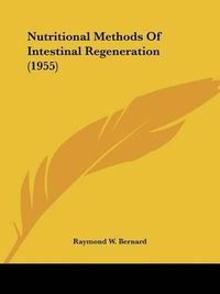 Cover image for Nutritional Methods of Intestinal Regeneration (1955)