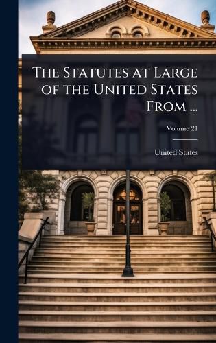 Cover image for The Statutes at Large of the United States From ...