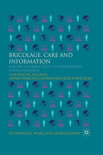 Cover image for Bricolage, Care and Information: Claudio Ciborra's Legacy in Information Systems Research