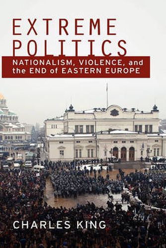 Cover image for Extreme Politics: Essays on Nationalism, Violence, and Eastern Europe