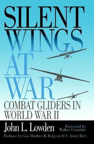 Cover image for Silent Wings at War: Combat Gliders in World War II