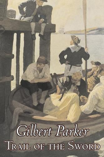 Cover image for Trail of the Sword by Gilbert Parker, Fiction, Classics, Literary, Action & Adventure