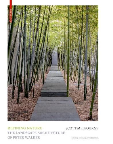 Refining Nature: The Landscape Architecture of Peter Walker. Second and updated edition