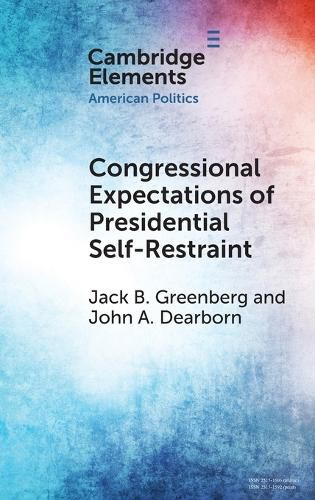 Cover image for Congressional Expectations of Presidential Self-Restraint
