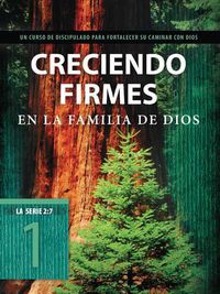 Cover image for Creciendo firmes en la familia de Dios