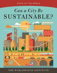 Cover image for State of the World: Can a City Be Sustainable?