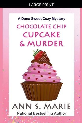 Cover image for Chocolate Chip Cupcake & Murder (A Dana Sweet Cozy Mystery Book 10)