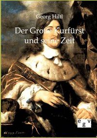 Cover image for Der Grosse Kurfurst und seine Zeit