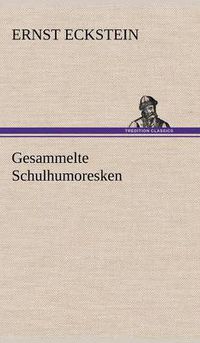 Cover image for Gesammelte Schulhumoresken