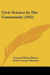 Cover image for Civic Science in the Community (1922)