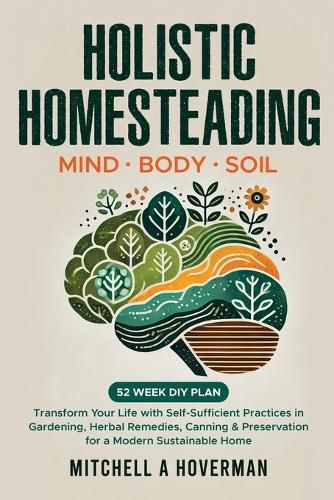 Cover image for Holistic Homesteading Mind Body Soil