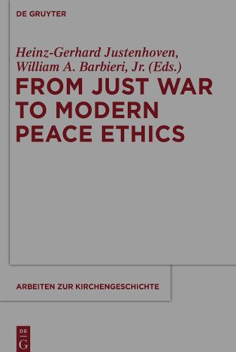 Cover image for From Just War to Modern Peace Ethics