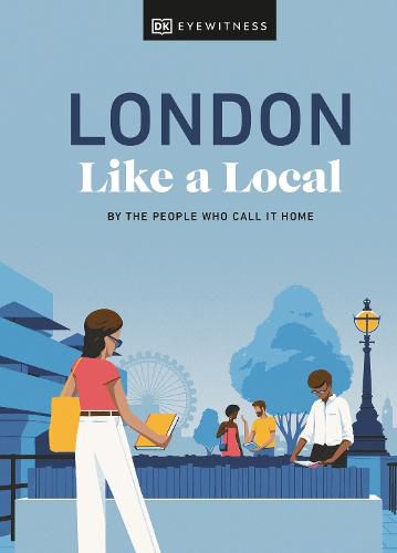 Cover image for London Like a Local: By the People Who Call It Home