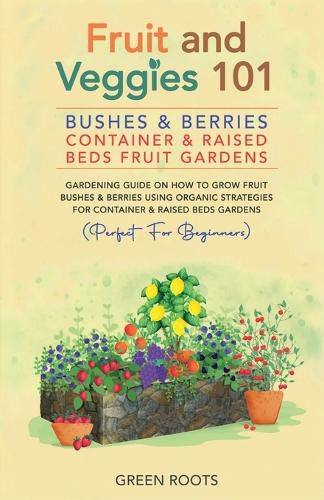 Fruit and Veggies 101 - Bushes & Berries