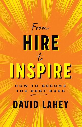 Cover image for From Hire to Inspire: How to Become the Best Boss