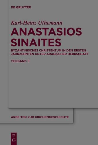 Cover image for Anastasios Sinaites: Byzantinisches Christentum in den ersten Jahrzehnten unter arabischer Herrschaft