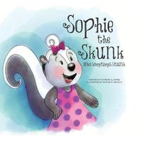 Cover image for Sophie the Skunk Who Sometimes Stunk