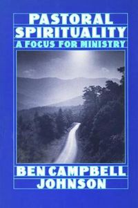 Cover image for Pastoral Spirituality: A Focus for Ministry