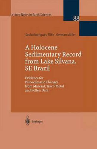 Cover image for A Holocene Sedimentary Record from Lake Silvana, SE Brazil: Evidence for Paleoclimatic Changes from Mineral, Trace-Metal and Pollen Data