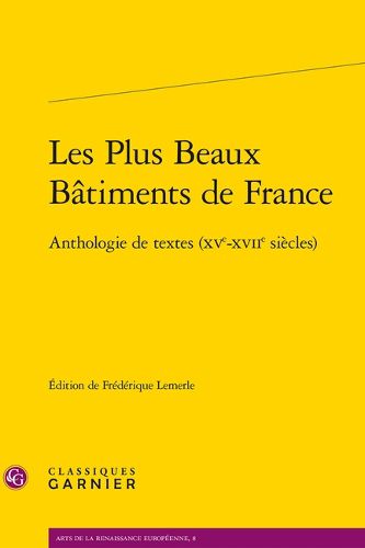 Cover image for Les Plus Beaux Batiments de France: Anthologie de Textes (Xve-Xviie Siecles)