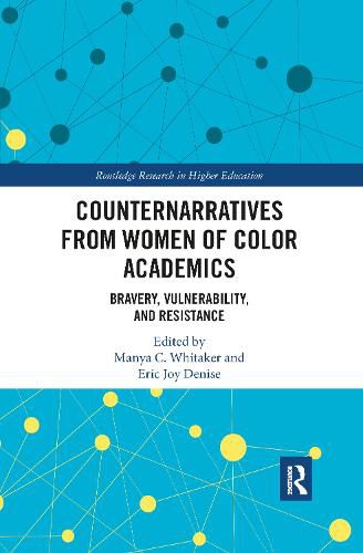 Cover image for Counternarratives from Women of Color Academics: Bravery, Vulnerability, and Resistance