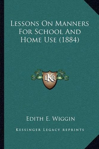 Cover image for Lessons on Manners for School and Home Use (1884)