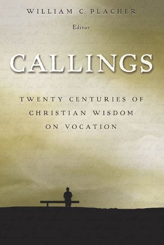Cover image for Callings: Twenty Centuries of Christian Wisdom on Vocation