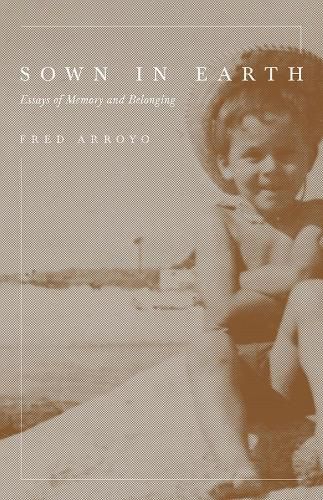 Cover image for Sown in Earth: Essays of Memory and Belonging