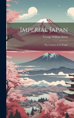 Cover image for Imperial Japan; the Country & its People