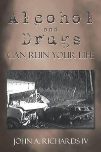 Cover image for Alcohol and Drugs can Ruin Your Life