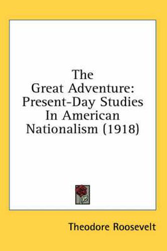 Cover image for The Great Adventure: Present-Day Studies in American Nationalism (1918)