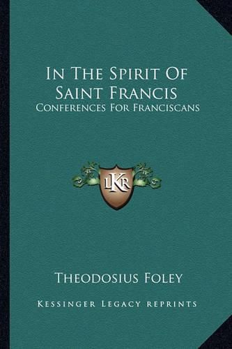 Cover image for In the Spirit of Saint Francis: Conferences for Franciscans