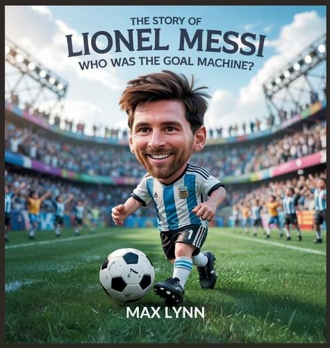 Cover image for The Story of Lionel Messi