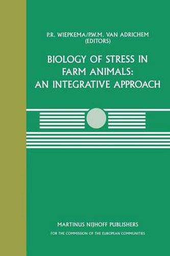 Cover image for Biology of Stress in Farm Animals: An Integrative Approach: A seminar in the CEC programme of coordination research on animal welfare, held on April 17-18, 1986, at the Pietersberg Conference Centre, Oosterbeek, The Netherlands