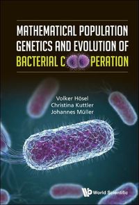 Cover image for Mathematical Population Genetics And Evolution Of Bacterial Cooperation