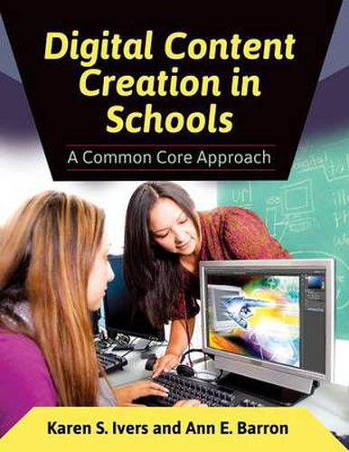 Cover image for Digital Content Creation in Schools: A Common Core Approach