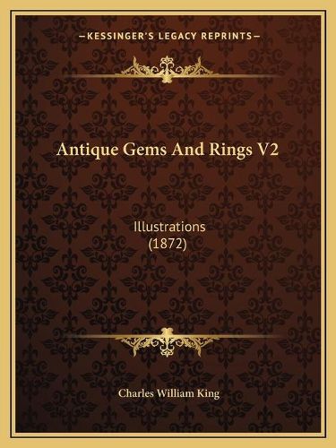 Cover image for Antique Gems and Rings V2: Illustrations (1872)